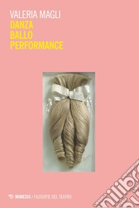 Danza Ballo Performance. E-book. Formato EPUB ebook
