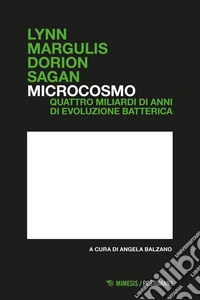 Microcosmo: Quattro miliardi di anni di evoluzione batterica. E-book. Formato EPUB ebook