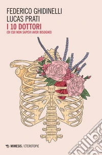 I 10 dottori: (di cui non sapevi aver bisogno). E-book. Formato PDF ebook