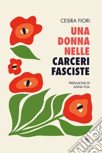 Una donna nelle carceri fasciste. E-book. Formato EPUB ebook