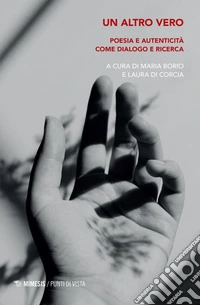 Un altro vero: Poesia e autenticità come dialogo e ricerca. E-book. Formato EPUB ebook