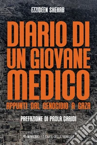 Diario di un giovane medico: Appunti dal genocidio a Gaza. E-book. Formato EPUB ebook