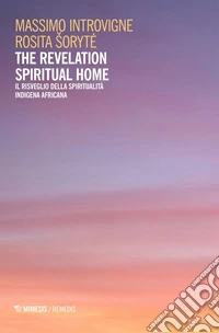The Revelation Spiritual Home: Il risveglio della spiritualità indigena africana. E-book. Formato EPUB ebook