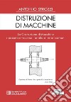 Distruzione di Macchine. La costruzione di Macchine ripassata attraverso l'analisi di errori comuni. E-book. Formato PDF ebook di Antonio Strozzi