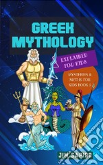 Greek Mythology Explained for Kids (Mysteries &amp; Myths for Kids Book 5). E-book. Formato PDF ebook