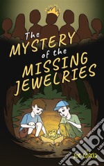 The Mystery of the Missing Jewelries (Kids Full-Length Mystery Adventure Book 2). E-book. Formato EPUB ebook