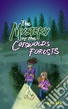 The Mystery of the Cotswolds Forests (Kids Full-Length Mystery Adventure Book 3). E-book. Formato EPUB ebook