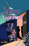 The Mystery of the Little Dancer (Kids Full-Length Mystery Adventure Book 4). E-book. Formato EPUB ebook