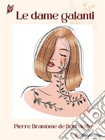 Le dame galanti. E-book. Formato EPUB