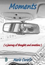 Momentsa journey of thoughts and emotions. E-book. Formato EPUB ebook