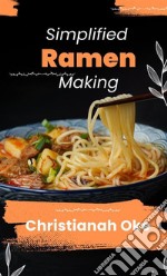 Simplified Ramen Making. E-book. Formato EPUB ebook