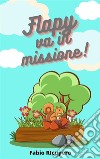 Flapy va in missione!. E-book. Formato EPUB ebook