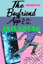 The Boyfriend App 2.0: Jailbreak. E-book. Formato EPUB