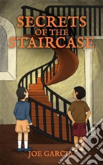 Secrets of The Staircase (a mystery adventure full-length chapter books for kids)(Full Length Chapter Books for Kids Ages 6-12). E-book. Formato EPUB ebook