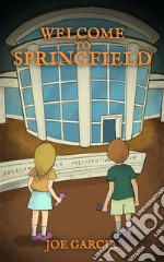 Welcome to Springfield (a hilarious suspense full-length chapter books for kids)(Full Length Chapter Books for Kids Ages 6-12). E-book. Formato EPUB ebook