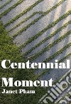 Centennial moment. E-book. Formato EPUB ebook