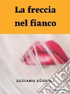 La freccia nel fianco. E-book. Formato EPUB ebook