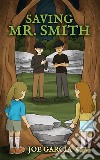 Saving Mr. Smith (a mystery adventure full-length chapter books for kids). E-book. Formato EPUB ebook