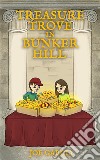 Treasure Trove in Bunker Hill (a fantasy mystery full-length chapter books for kids)(Full Length Chapter Books for Kids Ages 6-12). E-book. Formato EPUB ebook