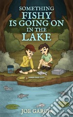 Something Fishy Is Going On in the Lake (a mystery full-length chapter books for kids). E-book. Formato EPUB ebook