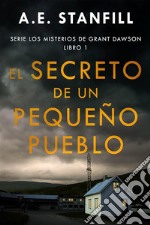 El Secreto de un Pequeño Pueblo. E-book. Formato EPUB ebook