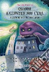 Quando Halloween non c&apos;era e la paura era una cosa seria. E-book. Formato EPUB ebook