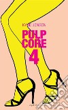 Pulp Core 4. E-book. Formato EPUB ebook