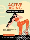 Active AgingComprehensive Exercises for Seniors. E-book. Formato EPUB ebook