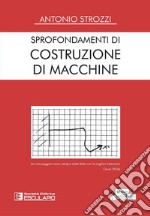 Sprofondamenti di Costruzione di Macchine. E-book. Formato PDF ebook