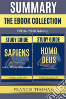 Sapiens and Homo Deus: The E-book Collectionby Yuval Noah Harari - A Comprehensive Summary. E-book. Formato EPUB ebook di Francis Thomas