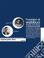 Original Pitch Deck - wabbuoPitch + Business Plan. E-book. Formato EPUB ebook