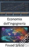 Economia dell&apos;ingegneriaEconomia dell&apos;ingegneria, massimizzazione del valore in un mondo complesso. E-book. Formato EPUB ebook