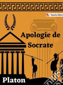 Apologie de Socrate. E-book. Formato EPUB ebook di Platon