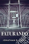 Faturando. E-book. Formato EPUB ebook di Jonathan D. Rosen