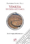 Venezia, un'isola alchemicaIl volto magico della Serenissima. E-book. Formato EPUB ebook di Francesca Rachel Valle