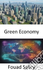 Green EconomyGreen Economy, Navigating Prosperity in a Sustainable World. E-book. Formato EPUB ebook