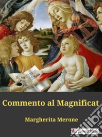 Commento al Magnificat. E-book. Formato EPUB ebook di Margherita Merone