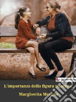 L&apos;importanza della figura materna. E-book. Formato EPUB ebook