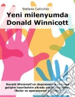 Yeni milenyumda Donald WinnicottDonald Winnicott&apos;un düsüncesinin ve insan gelisimi teorilerinin altinda yatan stratejiler, ilkeler ve operasyonel modeller. E-book. Formato EPUB ebook