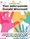 Yeni milenyumda Donald WinnicottDonald Winnicott&apos;un düsüncesinin ve insan gelisimi teorilerinin altinda yatan stratejiler, ilkeler ve operasyonel modeller. E-book. Formato EPUB ebook