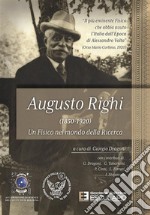 Augusto Righi (1850-1920) Un Fisico nel mondo della Ricerca. E-book. Formato PDF ebook