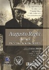 Augusto Righi (1850-1920) Un Fisico nel mondo della Ricerca. E-book. Formato PDF ebook