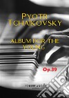 Album for the youngOp. 39 - for Piano. E-book. Formato EPUB ebook