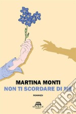 Non ti scordare di me. E-book. Formato EPUB ebook