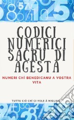 Codici Numerici Sacru di AgestaNumeri chì benedicanu a vostra vita.. E-book. Formato EPUB ebook