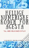 Hellige Numeriske Koder for AgestaTal, der velsigner dit liv.. E-book. Formato EPUB ebook di Edwin Pinto