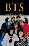 BTS: A Complete Life from Beginning to the End. E-book. Formato EPUB ebook