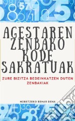 Agestaren Zenbako Kode SakratuakZure bizitza bedeinkatzen duten zenbakiak.. E-book. Formato EPUB ebook