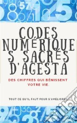 Codes Numériques Sacrés D&apos;AgestaDes chiffres qui bénissent votre vie.. E-book. Formato EPUB ebook