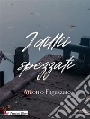 Idillii spezzati. E-book. Formato EPUB ebook